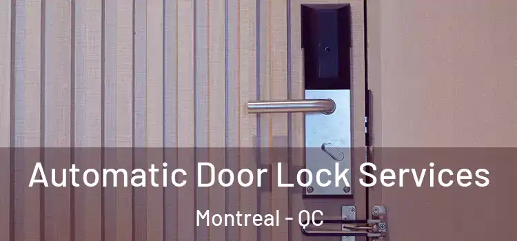  Automatic Door Lock Services Montreal - QC