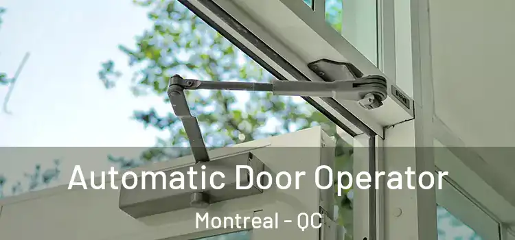 Automatic Door Operator Montreal - QC