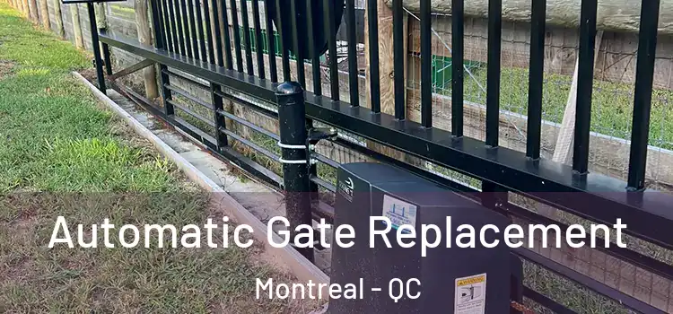 Automatic Gate Replacement Montreal - QC
