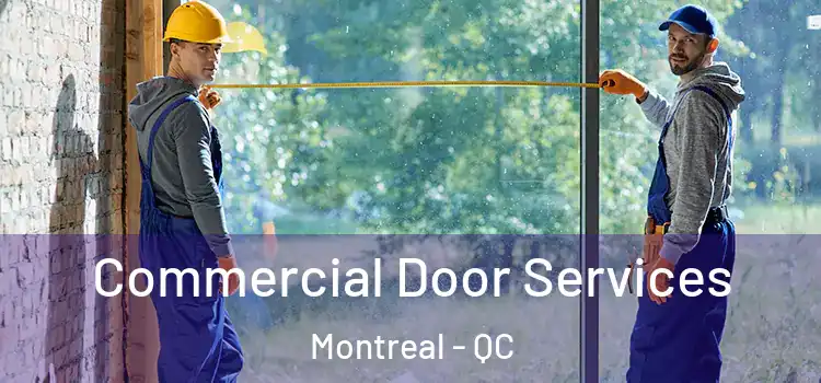Commercial Door Services Montreal - QC
