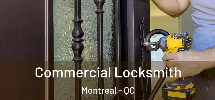  Commercial Locksmith Montreal - QC