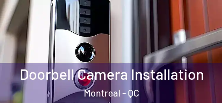  Doorbell Camera Installation Montreal - QC