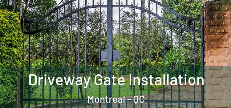 Driveway Gate Installation Montreal - QC