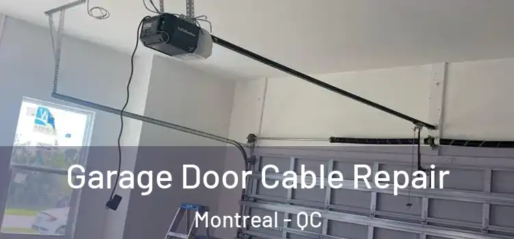  Garage Door Cable Repair Montreal - QC
