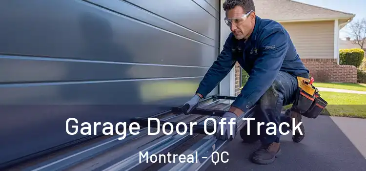  Garage Door Off Track Montreal - QC