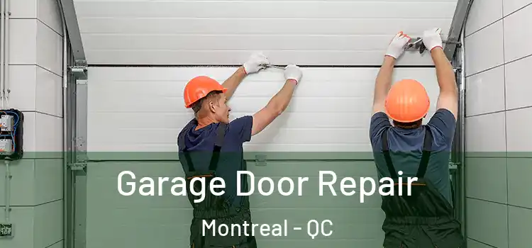  Garage Door Repair Montreal - QC