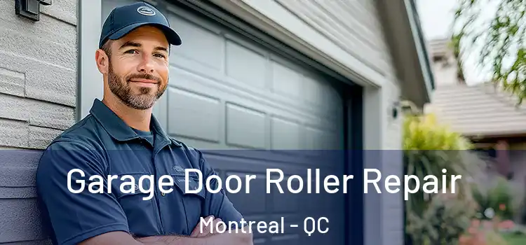  Garage Door Roller Repair Montreal - QC