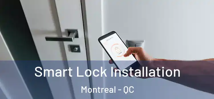 Smart Lock Installation Montreal - QC